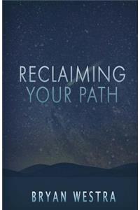 Reclaiming Your Path