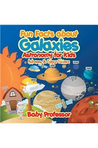 Fun Facts about Galaxies Astronomy for Kids Astronomy & Space Science