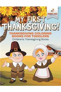 My First Thanksgiving! Thanksgiving Coloring Books for Toddlers Children's Thanksgiving Books