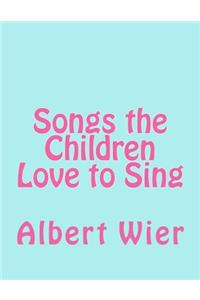Songs the Children Love to Sing