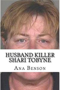 Husband Killer Shari Tobyne