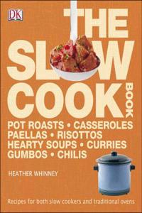 The Slow Cook Book: Recipes for Both Slow Cookers and Traditional Ovens