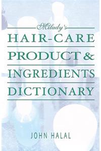 Milady's Hair-Care Product & Ingredients Dictionary