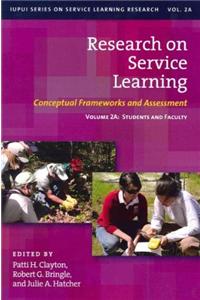 Research on Service Learning: Conceptual Frameworks and Assessments
