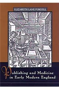 Publishing and Medicine in Early Modern England