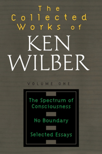Collected Works of Ken Wilber: Volume One