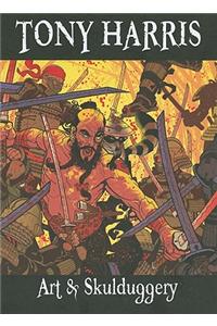 Tony Harris: Art and Skulduggery HC