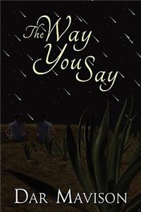 The Way You Say