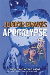 Junior Braves of the Apocalypse Vol. 2: Out of the Woods