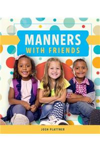 Manners with Friends