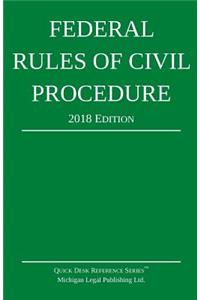 Federal Rules of Civil Procedure; 2018 Edition