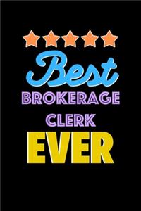 Best Brokerage Clerk Evers Notebook - Brokerage Clerk Funny Gift: Lined Notebook / Journal Gift, 120 Pages, 6x9, Soft Cover, Matte Finish