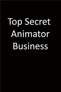 Top Secret Animator Business