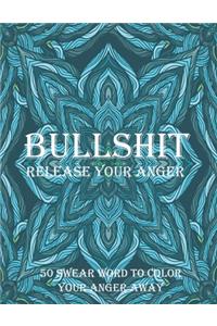 Bullshit release your anger 50 swear word to color your anger away