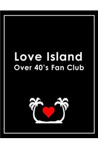 Love Island Over 40s Fan Club - Love Island Notebook