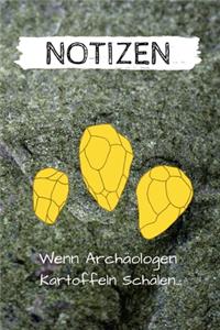 Notizen - Wenn Archäologen Kartoffeln schälen...