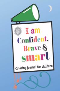 I Am Confident, Brave & Smart