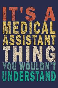 It's A Medical Assistant Thing You Wouldn't Understand