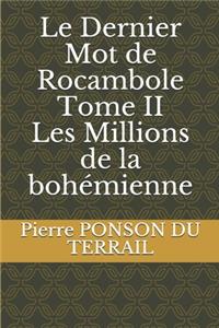 Le Dernier Mot de Rocambole Tome II Les Millions de la bohémienne