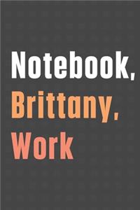 Notebook, Brittany, Work