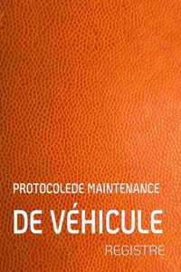 Protocolede Maintenance de Véhicule Registre