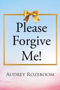 Please Forgive Me!