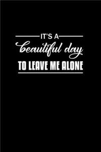 It's a beautiful day to leave me alone