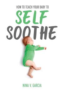 How to Teach Your Baby to Self Soothe