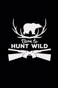 Born to hunt wild