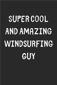 Super Cool And Amazing Windsurfing Guy
