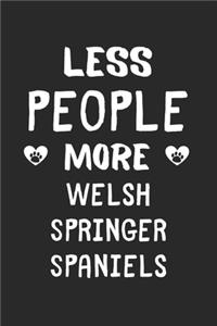 Less People More Welsh Springer Spaniels