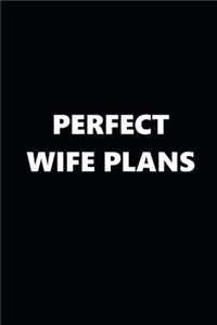 2020 Daily Planner Funny Theme Perfect Wife Plans Black White 388 Pages