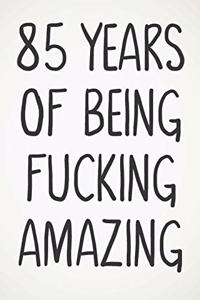 85 Years Of Being Fucking Amazing