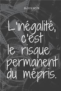 **L'inégalité, c'est le risque permanent du mépris**