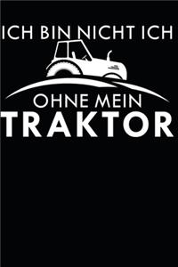 ich bin nicht ich, ohne mein Traktor