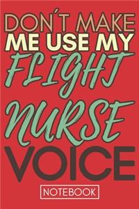 Don't Make Me Use My Flight Nurse Voice
