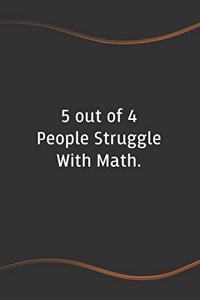 5 out of 4 People Struggle With Math