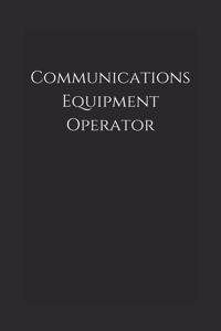 Communications Equipment Operator