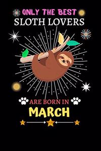 Only The Best Sloth Lovers Are Born In March