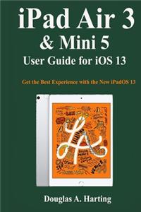 iPad Air 3 & Mini 5 User Guide for iOS 13