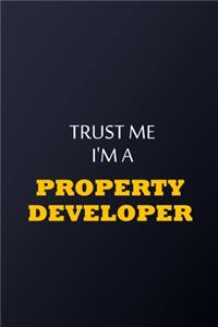 Trust Me I'm A Property developer Notebook - Funny Property developer Gift
