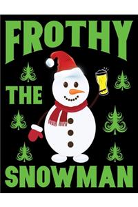 Frothy The Snowman