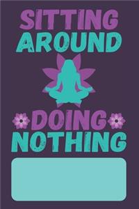 Sitting Around Doing Nothing