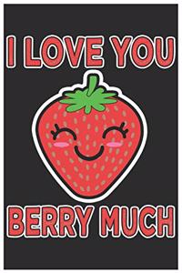 I Love You Berry Much