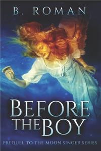 Before The Boy