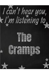 I can't hear you, I'm listening to The Cramps creative writing lined notebook