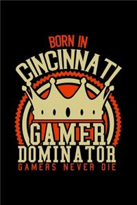 Born in Cincinnati Gamer Dominator