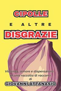 Cipolle e Altre Disgrazie