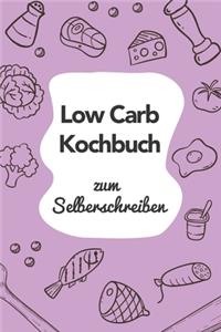 Low Carb Kochbuch zum Selberschreiben