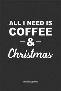 All I Need Is Coffee & Christmas